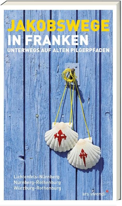 Jakobswege in Franken, Sigrun Arenz ; Nikola Stadelmann ; Reinhard Weirauch - Paperback - 9783869137759
