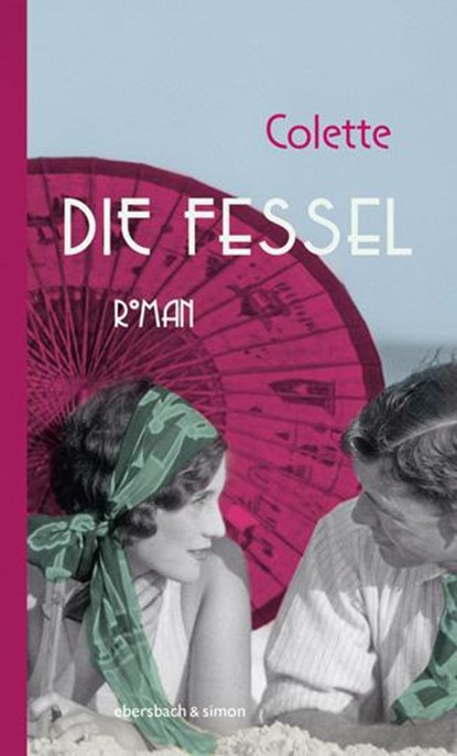 Die Fessel, Sidonie-Gabrielle Claudine Colette - Gebonden - 9783869152875