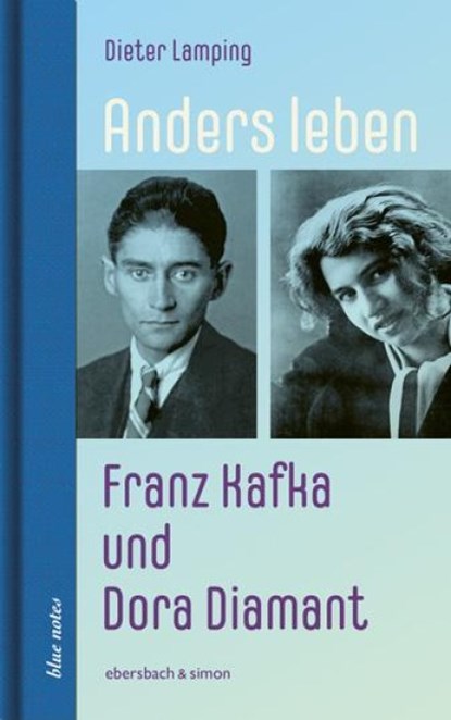 Anders leben - Franz Kafka und Dora Diamant, Dieter Lamping - Gebonden - 9783869152899