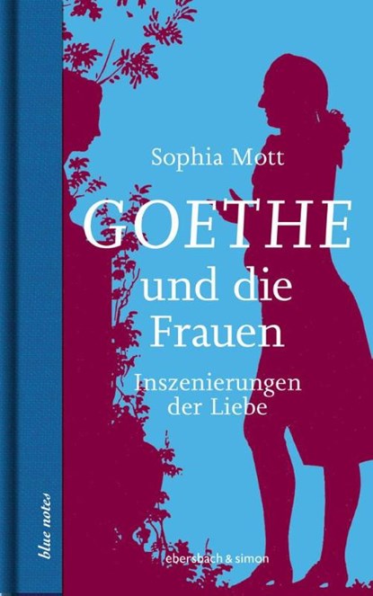 Goethe und die Frauen, Sophia Mott - Gebonden - 9783869152967
