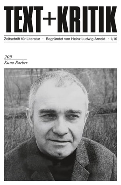 TEXT+KRITIK 209: Kuno Raeber, Heinz Ludwig Arnold - Ebook - 9783869164663
