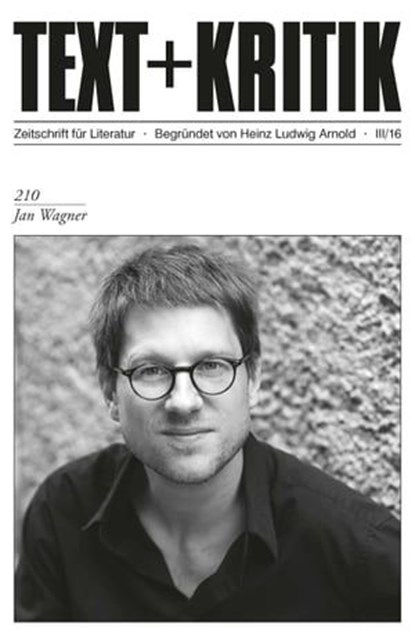 TEXT+KRITIK 210: Jan Wagner, Heinz Ludwig Arnold - Ebook - 9783869164700