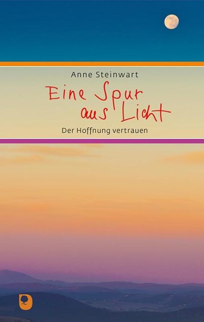 Eine Spur aus Licht, Anne Steinwart - Gebonden - 9783869178714