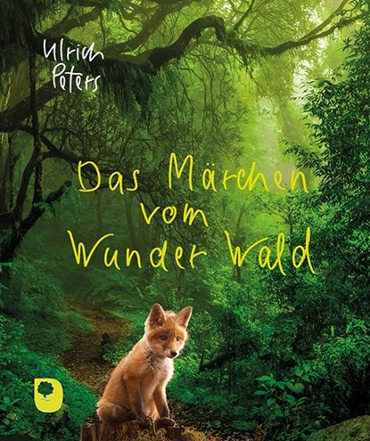 Das Märchen vom Wunder Wald, Ulrich Peters - Paperback - 9783869178882