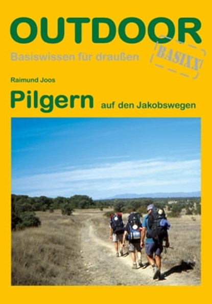 Pilgern auf den Jakobswegen, Raimund Joos - Ebook - 9783869200026