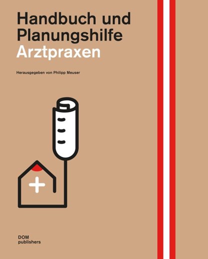 Arztpraxen. Handbuch und Planungshilfe, Philipp Meuser - Gebonden - 9783869223384