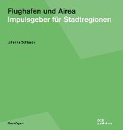 Schlaack, J: Flughafen und Airea, SCHLAACK,  Johanna - Paperback - 9783869223421