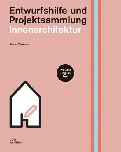 Innenarchitektur Entwurfshilfe und Projektsammlung, Carsten Wiewiorra - Gebonden - 9783869223643
