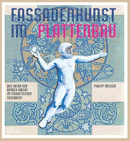 Fassadenkunst im Plattenbau, Philipp Meuser - Gebonden - 9783869224664