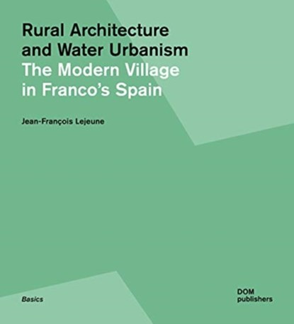 Rural Utopia and Water Urbanism, Jean-Francois Lejeune - Paperback - 9783869225050