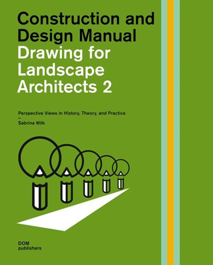 Drawing for Landscape Architects 2, Sabrina Wilk - Gebonden - 9783869226538