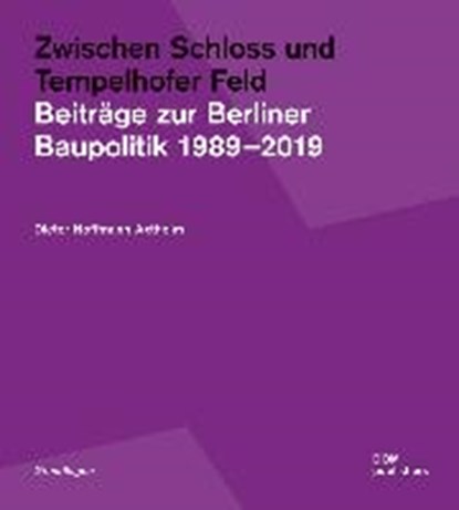 Zwischen Schloss und Tempelhofer Feld, HOFFMANN-AXTHELM,  Dieter - Paperback - 9783869227290