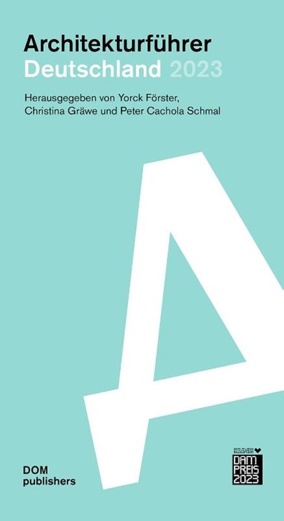 Deutschland 2023. Architekturführer, Yorck Förster ; Christina Gräwe ; Peter Cachola Schmal - Paperback - 9783869228143
