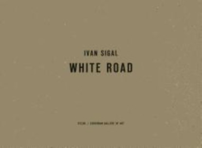 Sigal, I: White Road, SIGAL,  Ivan - Gebonden - 9783869305387
