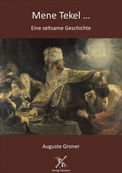 Mene tekel ... Eine seltsame Geschichte, Auguste Groner - Ebook - 9783869315898