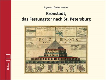 Kronstadt, das Festungstor nach St. Petersburg, Inge Wernet ;  Dieter Wernet - Gebonden - 9783869332710