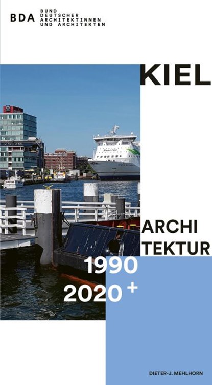 Kiel Architektur 1990-2020+, Dieter-J. Mehlhorn - Paperback - 9783869354071