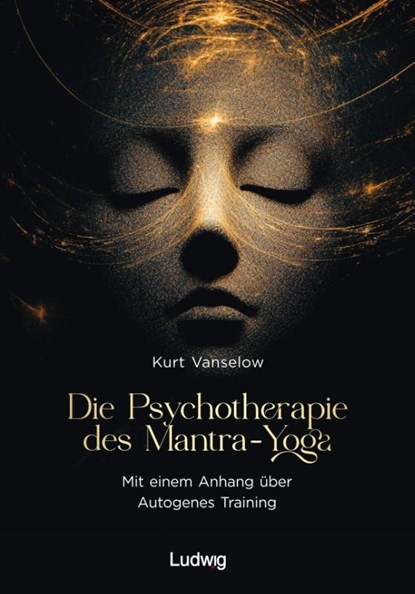 Die Psychotherapie des Mantra-Yoga, Kurt Vanselow - Paperback - 9783869354927
