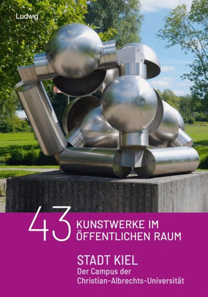 43 Kunstobjekte im öffentlichen Raum: Stadt Kiel - Der Campus der Christian - Albrechts - Universität, Klaus Gereon Beuckers - Gebonden - 9783869354941