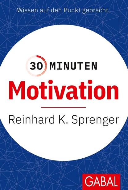 30 Minuten Motivation, Reinhard K. Sprenger - Paperback - 9783869362571
