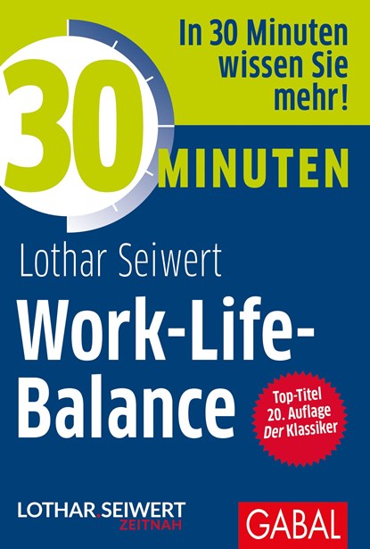 30 Minuten Work-Life-Balance, Lothar J. Seiwert - Paperback - 9783869362915