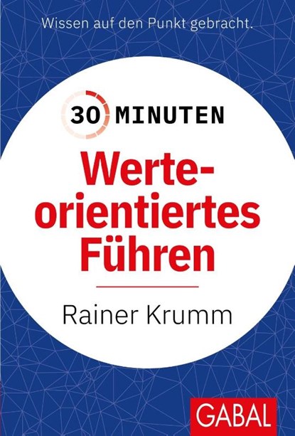 30 Minuten Werteorientiertes Führen, Rainer Krumm - Paperback - 9783869366050