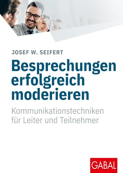 Besprechungen erfolgreich moderieren, Josef W. Seifert - Gebonden - 9783869366395