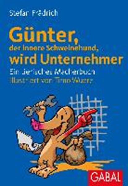 Frädrich, S: Günter/Schweinehund, wird Unternehmer, FRÄDRICH,  Stefan - Paperback - 9783869367019