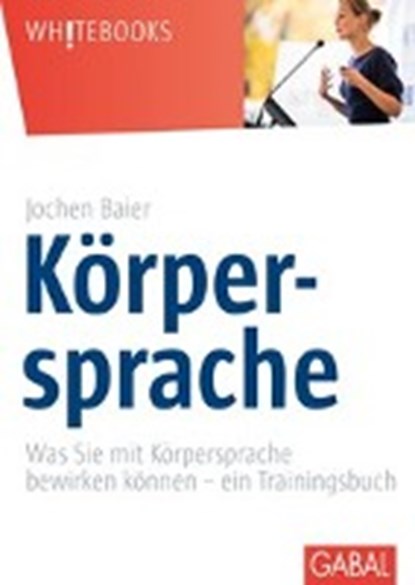 Körpersprache, BAIER,  Jochen ; Paul, David - Gebonden - 9783869367316