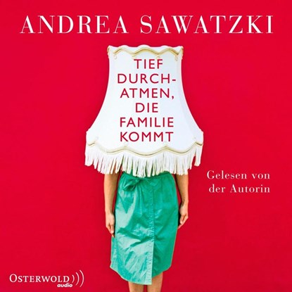 Tief durchatmen, die Familie kommt, Andrea Sawatzki - AVM - 9783869522364