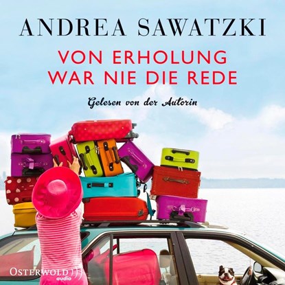 Von Erholung war nie die Rede, Andrea Sawatzki - AVM - 9783869523026