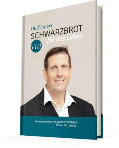 Schwarzbrot für das Leben, Olaf Latzel - Gebonden - 9783869545387