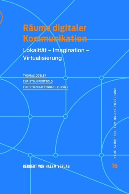 Räume digitaler Kommunikation, Thomas Döbler ; Christian Pentzold ; Christian Katzenbach - Paperback - 9783869624402