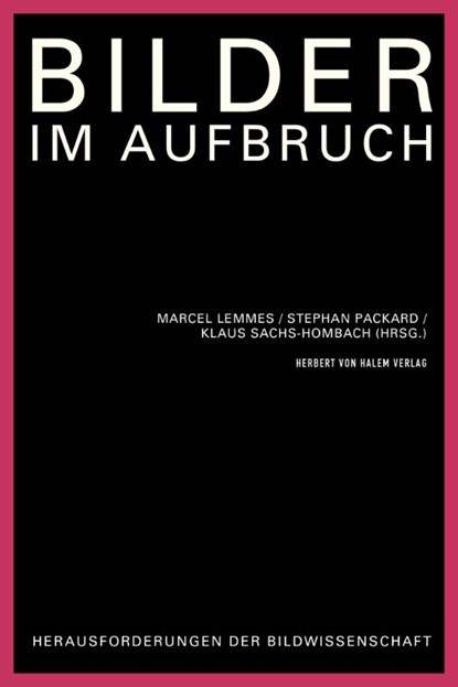 Bilder im Aufbruch, Marcel Lemmes ; Stephan Packard ; Klaus Sachs-Hombach - Paperback - 9783869626871