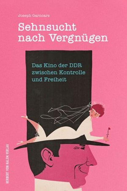 Sehnsucht nach Vergnügen, Joseph Garncarz - Ebook - 9783869627311