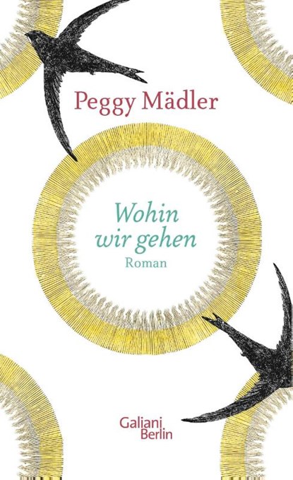 Wohin wir gehen, Peggy Mädler - Gebonden - 9783869711867