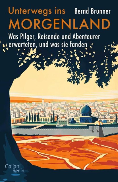 Unterwegs ins Morgenland, Bernd Brunner - Gebonden - 9783869712529