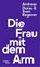 Die Frau mit dem Arm, Sven Regener ; Andreas Dorau - Gebonden - 9783869712741
