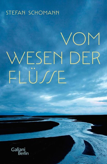 Vom Wesen der Flüsse, Stefan Schomann - Gebonden - 9783869713083