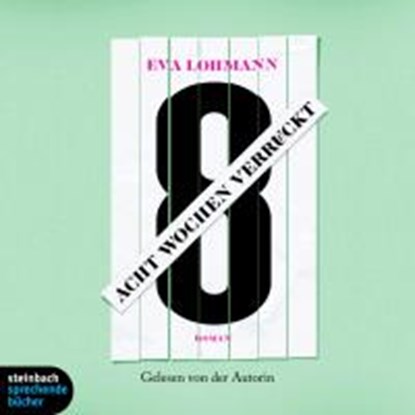 Acht Wochen verrückt, LOHMANN,  Eva - Overig - 9783869740973