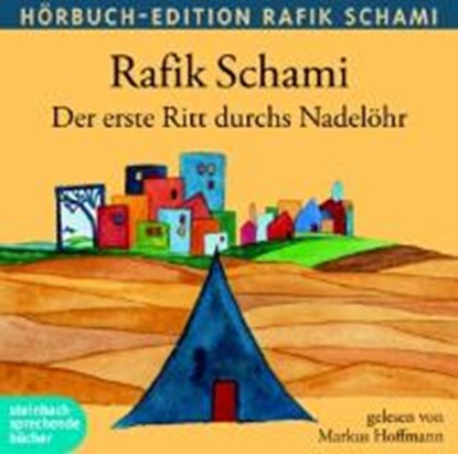 Schami, R: Der erste Ritt durchs Nadelöhr/CD, SCHAMI,  Rafik - AVM - 9783869741895