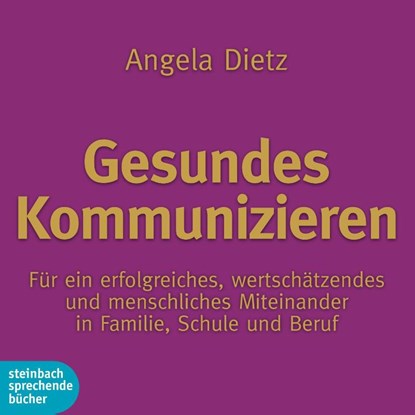 Gesundes Kommunizieren, Angela Dietz - AVM - 9783869741970