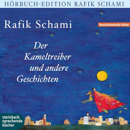 Der Kameltreiber von Heidelberg und andere Geschichten, Rafik Schami - AVM - 9783869742694