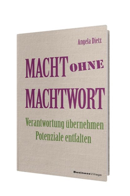 Macht ohne Machtwort, Angela Dietz - Gebonden - 9783869803258