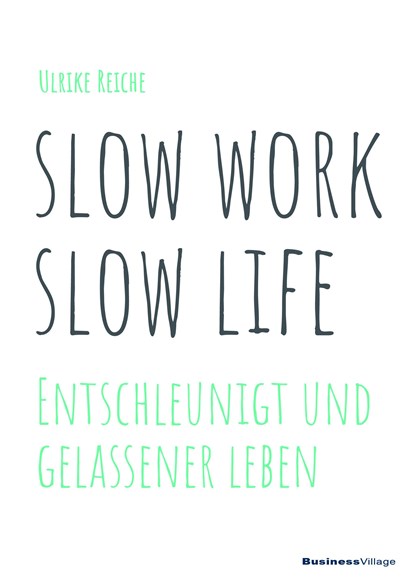 slow work - slow life, Ulrike Reiche - Paperback - 9783869804446