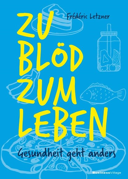 Zu blöd zum Leben, Frédéric Letzner - Paperback - 9783869805313