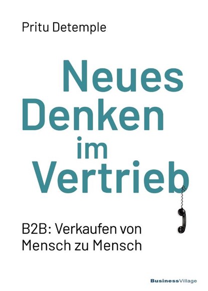 Neues Denken im Vertrieb, Pritu Detemple - Gebonden - 9783869806082