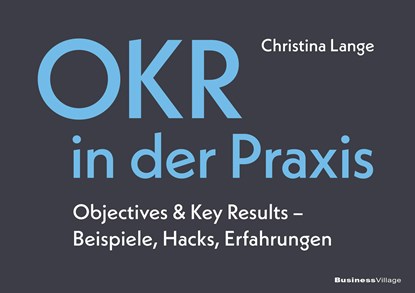 OKR in der Praxis, Christina Lange - Paperback - 9783869806471