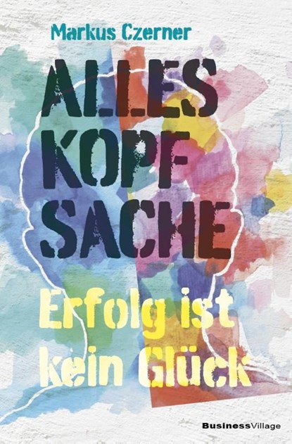 Alles Kopfsache, Markus Czerner - Paperback - 9783869806723