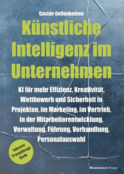 Künstliche Intelligenz im Unternehmen, Gaston Geilenkothen - Paperback - 9783869807836